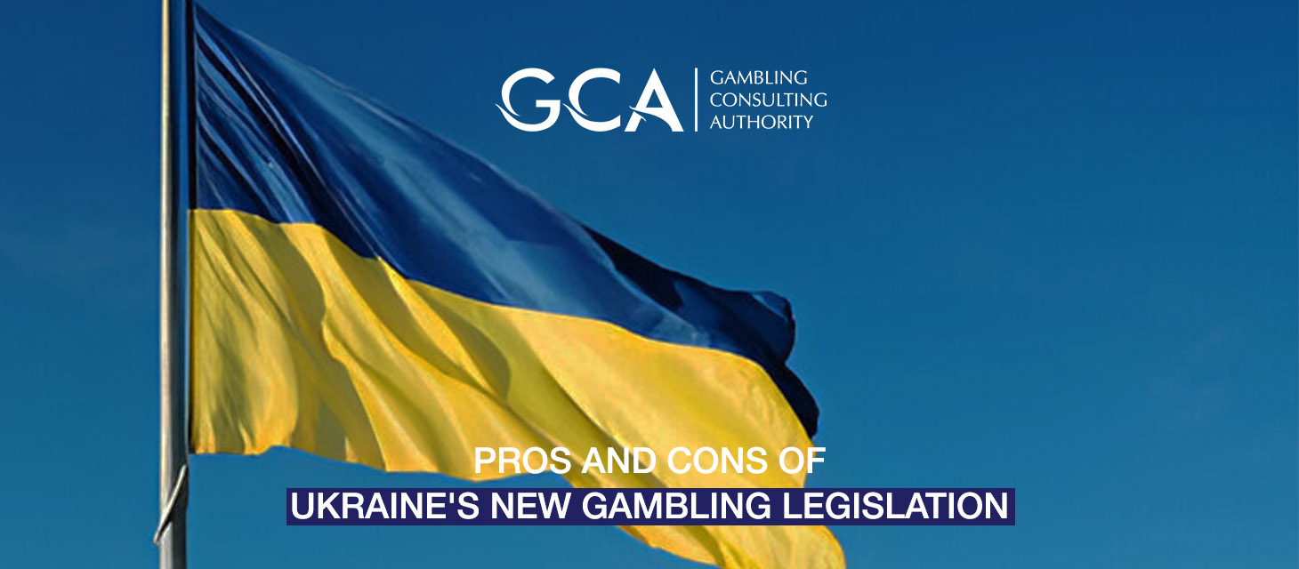 Pros and Cons of Ukraine's New Gambling Legislation - GCA's Expert Insights